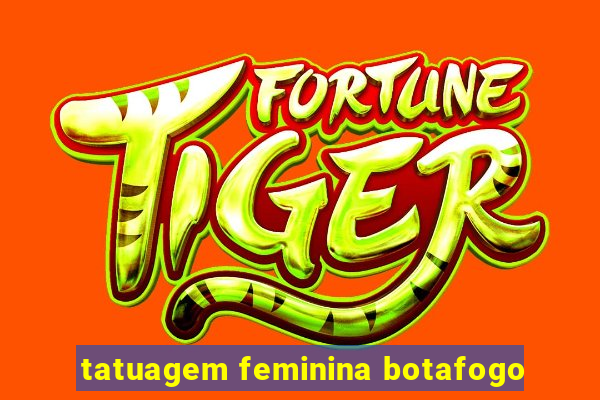 tatuagem feminina botafogo