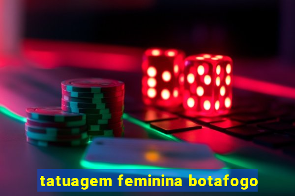 tatuagem feminina botafogo