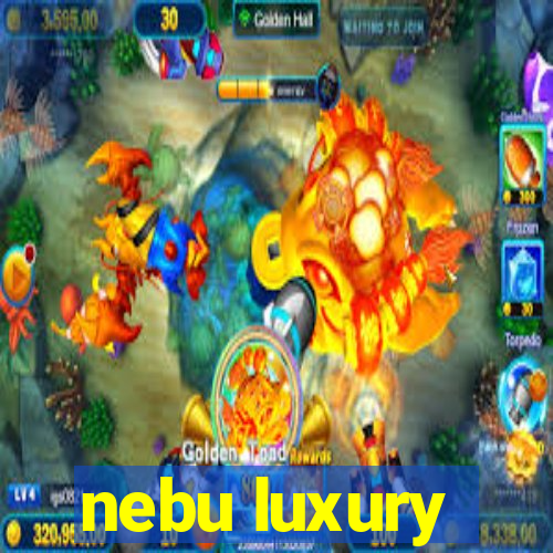 nebu luxury