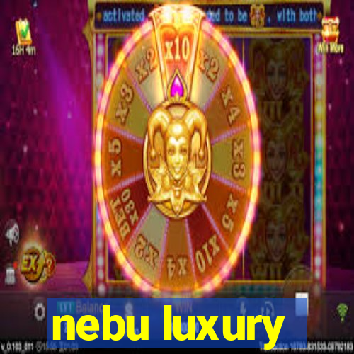 nebu luxury