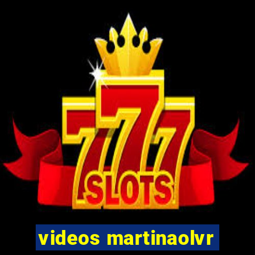 videos martinaolvr