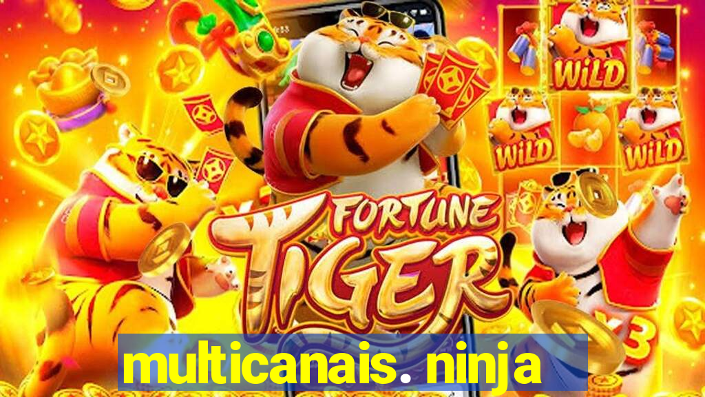 multicanais. ninja