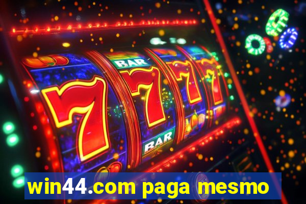 win44.com paga mesmo