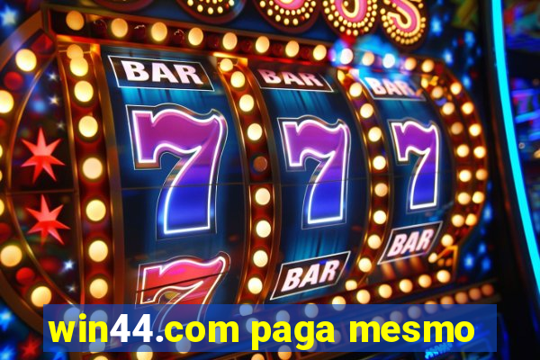 win44.com paga mesmo