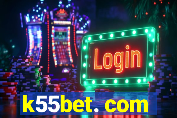 k55bet. com