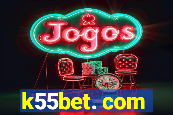 k55bet. com