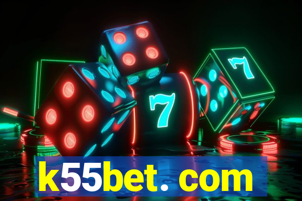 k55bet. com