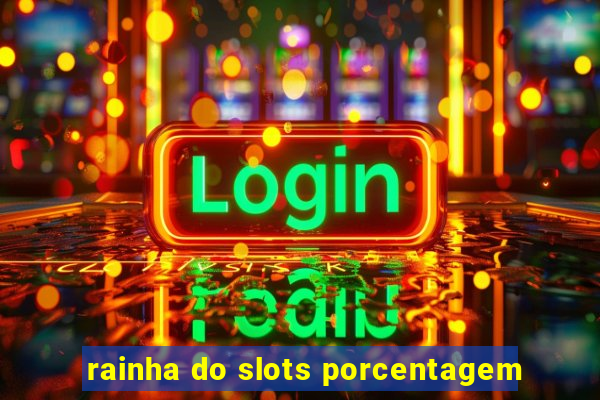 rainha do slots porcentagem