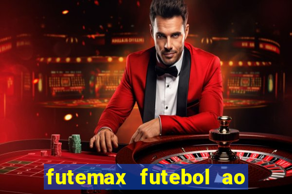 futemax futebol ao vivo hoje