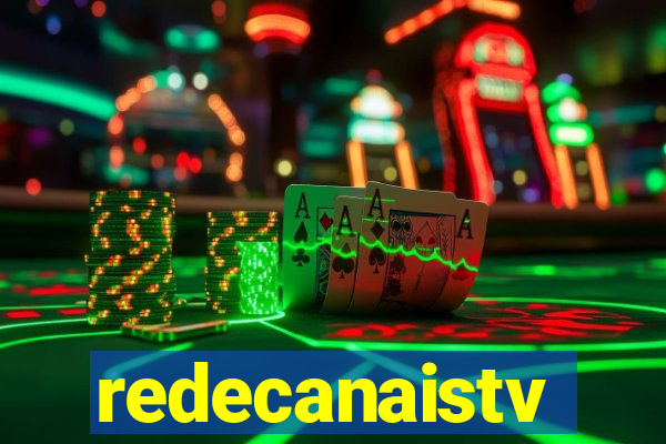 redecanaistv