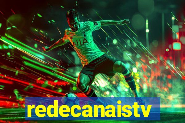 redecanaistv