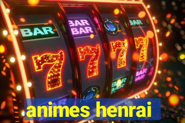 animes henrai