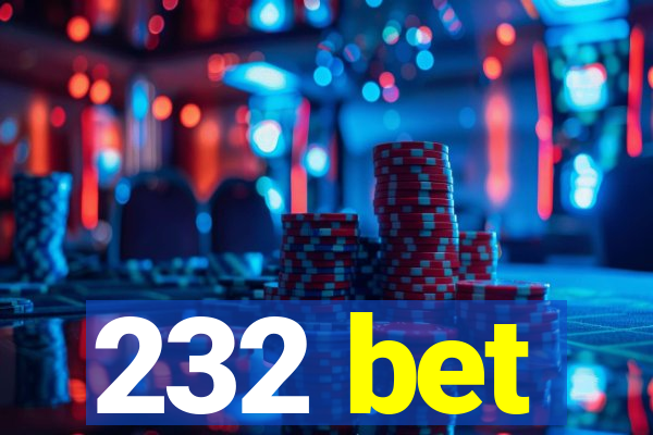 232 bet