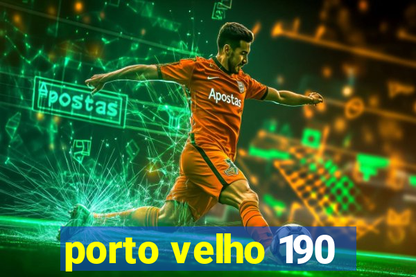 porto velho 190