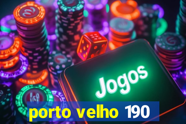 porto velho 190