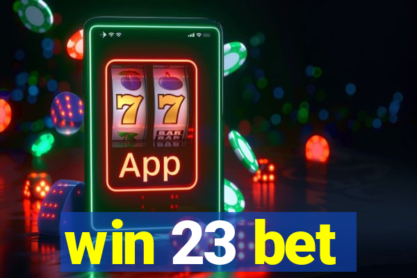 win 23 bet