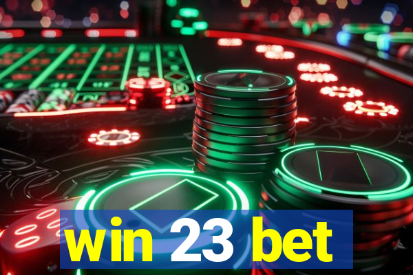 win 23 bet