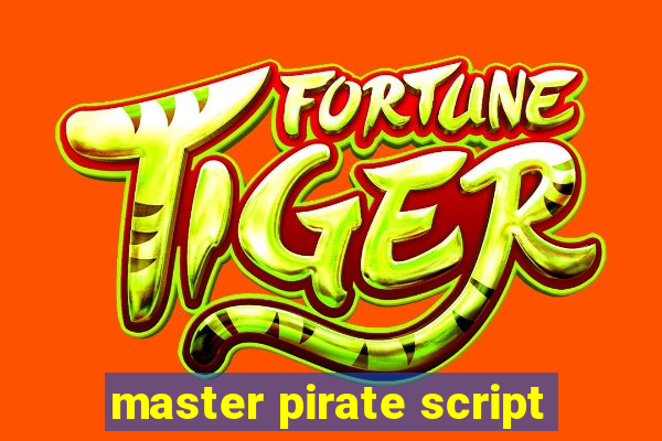 master pirate script