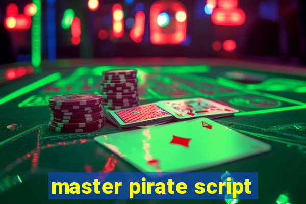 master pirate script