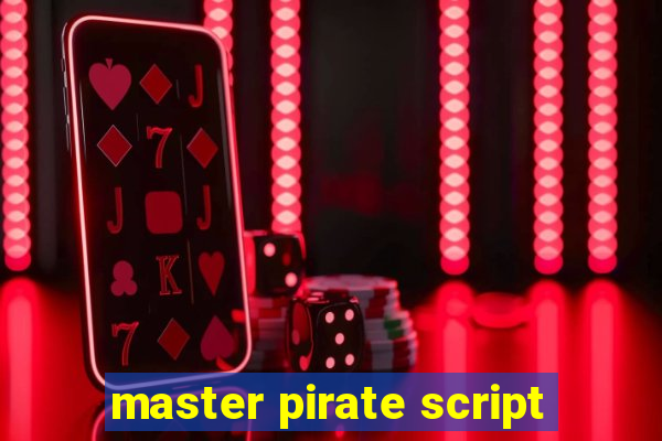 master pirate script