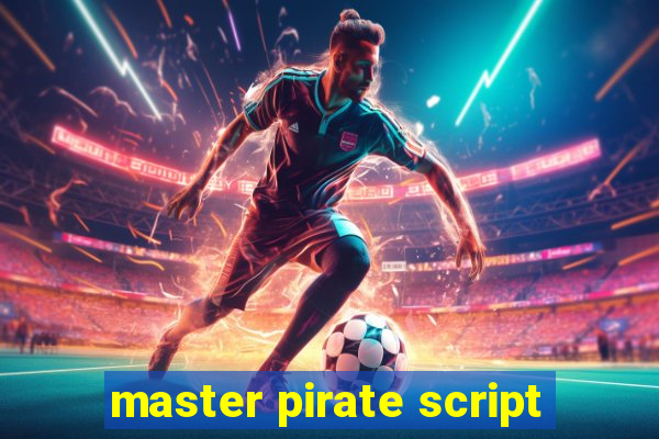 master pirate script