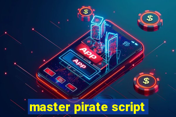 master pirate script