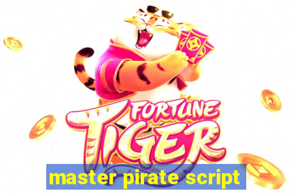 master pirate script