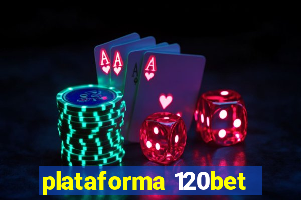 plataforma 120bet