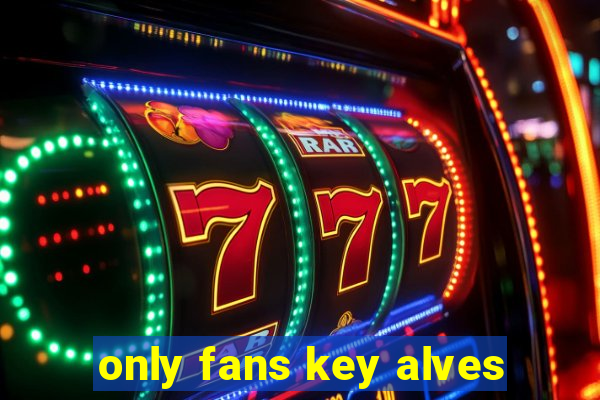 only fans key alves