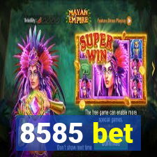 8585 bet