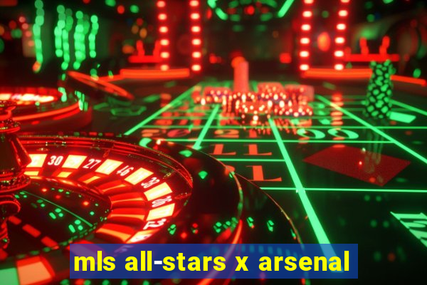 mls all-stars x arsenal