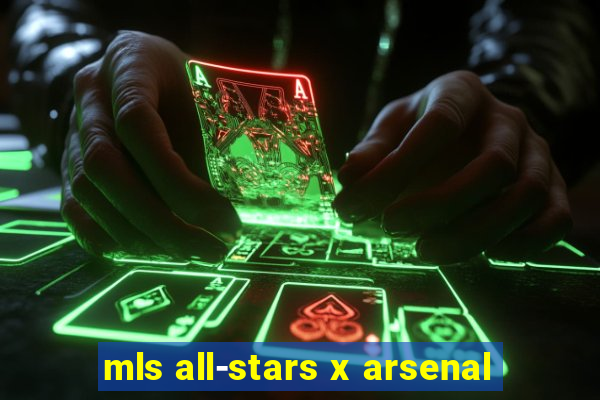 mls all-stars x arsenal