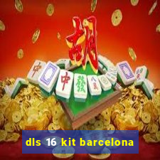 dls 16 kit barcelona