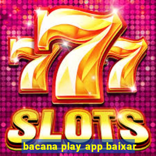 bacana play app baixar