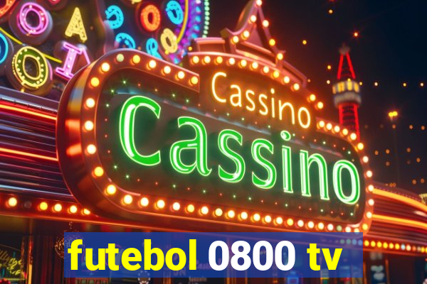 futebol 0800 tv