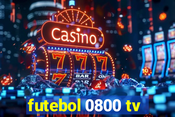 futebol 0800 tv