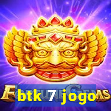 btk 7 jogo