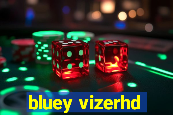 bluey vizerhd