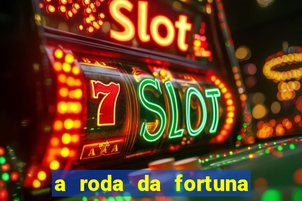 a roda da fortuna tarot conselho