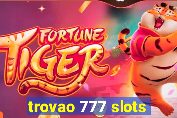 trovao 777 slots