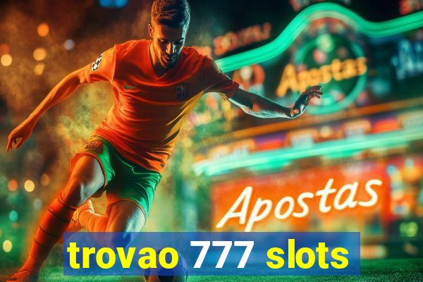 trovao 777 slots