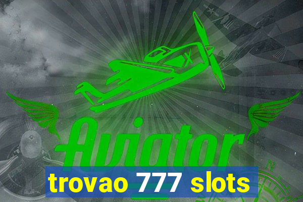 trovao 777 slots