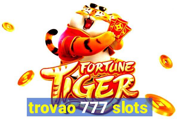 trovao 777 slots