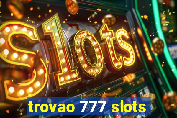 trovao 777 slots