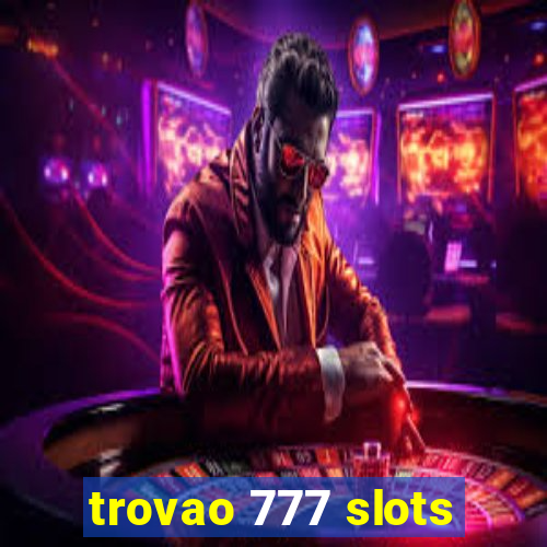 trovao 777 slots