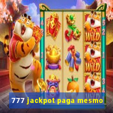 777 jackpot paga mesmo