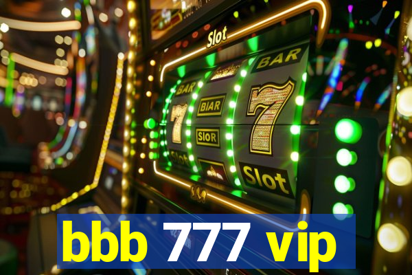 bbb 777 vip