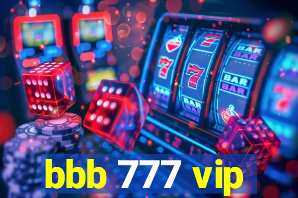 bbb 777 vip