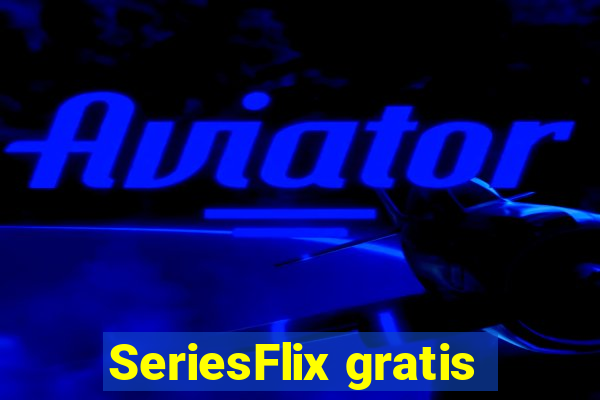 SeriesFlix gratis