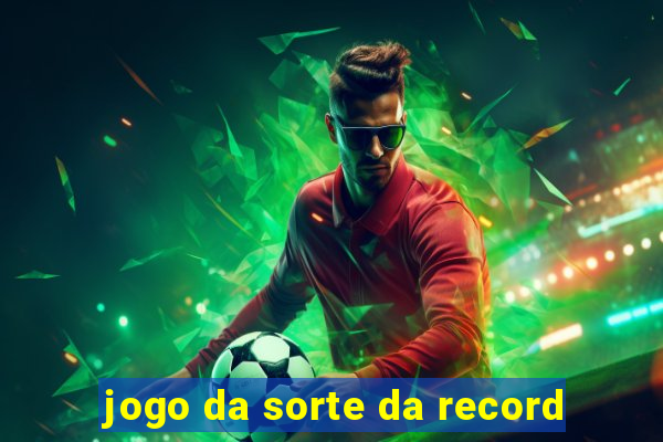 jogo da sorte da record